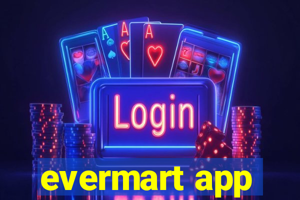 evermart app